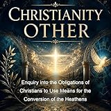 Enquiry into the Obligations of Christians to Use Means for the Conversion of the Heathens