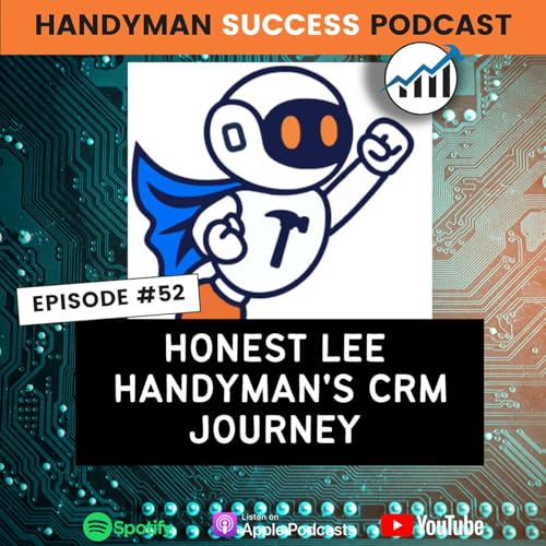 #55 Honest Lee Handyman's CRM Journey & Launching Our CRM cover art