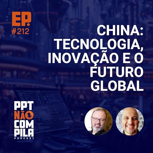 China: Tecnologia, Inova&ccedil;&atilde;o e o Futuro Global