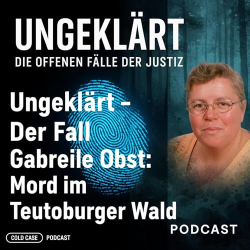 Ungekl&auml;rt &ndash; Der Fall Gabriele Obst: Mord im Teutoburger Wald