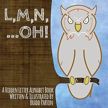 L, M, N, ...Oh!: A Hidden Letter Alphabet Book