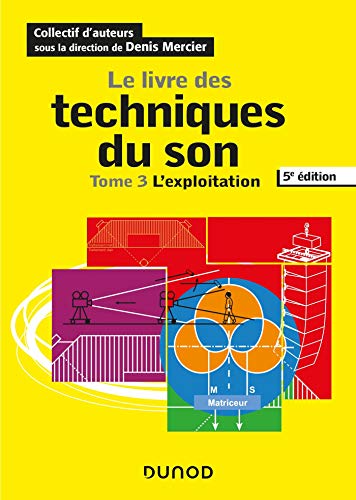 Le livre des techniques du son - Tome 3 - L'exploitation: L'exploitation