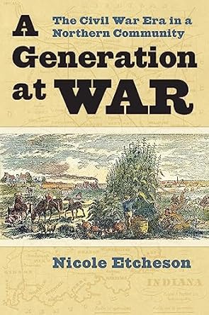 A Generation at War: The Civil War Era in a Northern Community