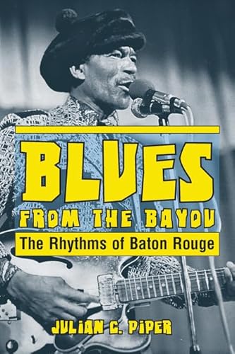 Blues from the Bayou: The Rhythms of Baton Rouge