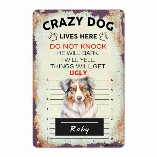 GABSHAIM Custom Crazy Dog Lives Here Warning Metal Sign Funny Australian Shepherd Welcome Tin Sign for Outdoor Home Farmhouse Wall Art Decorations 12X8 Inch