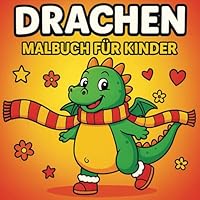Drachen Malbuch: 60+ lustige Motive zum Ausmalen – Für Jungen und Mädchen ab 4 Jahren (German Edition) B0F6BWK51T Book Cover