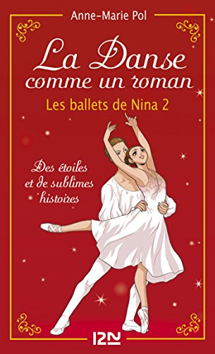 Télécharger La danse comme un roman : Les ballets de Nina - tome 2 (hors-série) PDF