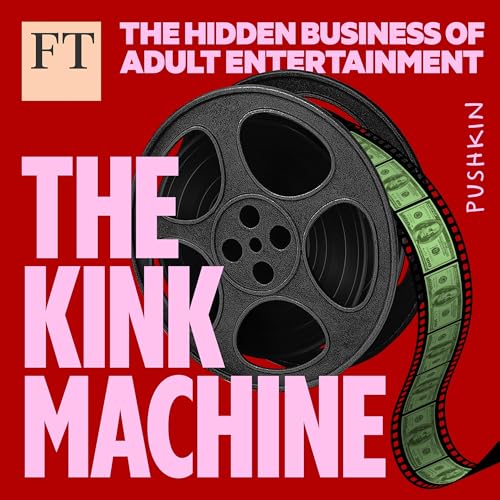 Introducing | The Kink Machine: Power, Money, and Porn