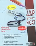 Jump Start MCAT: Student - to - Student Guide