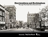 Harrisonburg and Rockingham: Through The Daily News-Record's Lens 1597254401 Book Cover