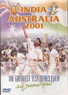 India vs Australia 2001: The Greatest Test Series