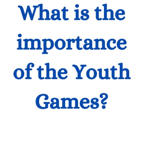 What is the importance of the Youth Games?