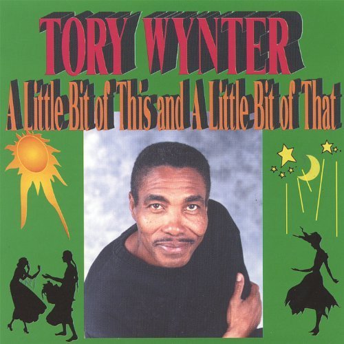 Little Bit of This & A Little Bit of That by Tory Wynter (20011106