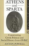  Athens and Sparta: Constructing Greek Political and Social History from 478 Bc (Croom Helm Classical Studies)