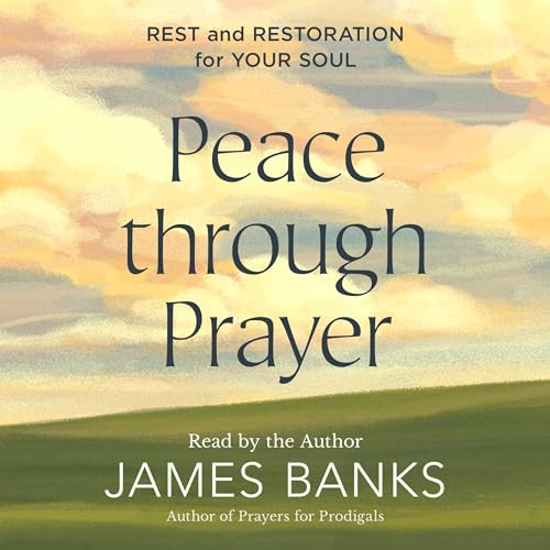 Peace Through Prayer by James Banks episode artwork