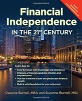 Financial Independence in the 21st Century - Life Insurance * Utilize the Infinite Banking Concept * Complement Your 401K - Retirement Planning With Permanent Whole Life versus Term or Universal - Cas 0984133542 Book Cover