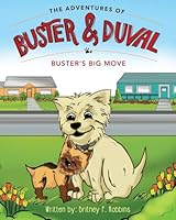 The Adventures of Buster and Duval: Buster's Big Move 1507695373 Book Cover