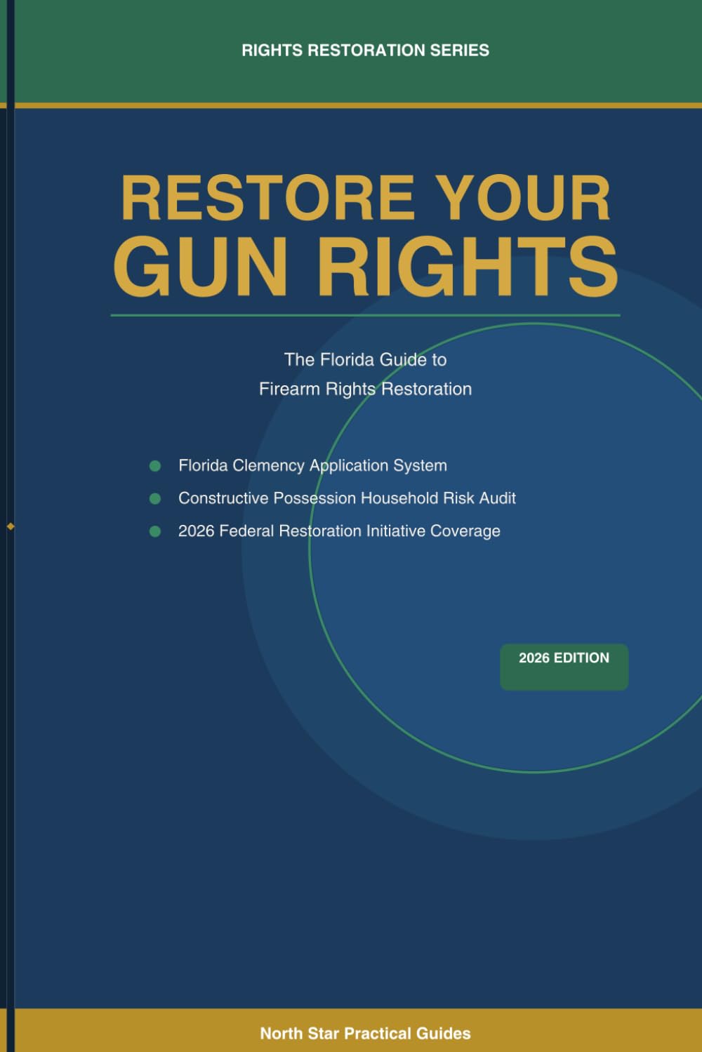 Restore Your Gun Rights: The Florida Guide to Firearm Rights Restoration (Rights Restoration Series)