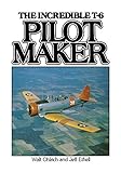 The Incredible T-6 Pilot Maker