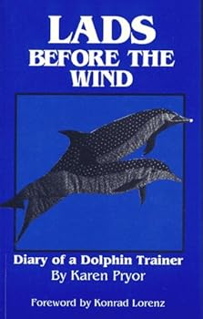 Paperback Lads Before the Wind: Diary of a Dolphin Trainer Book