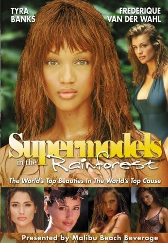 Supermodels in the Rainforest: The World's Top Beauties in the World's Top Cause