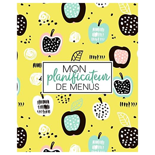 Mon planificateur de menus: Organise, suis et planifie tes menus de la semaine : Un journal, carnet de bord, agenda et suivi alimentaire sur 52 ... de courses : Couverture de fruits 2292