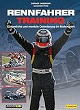  Rennfahrer Training. Körperliche und mentale Optimierung im Motorsport