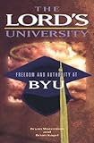 The Lord's University: Freedom and Authority at Byu