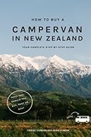How to Buy a Campervan in New Zealand: Your Complete Step-by-Step Guide 1530102618 Book Cover