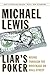 Liar's Poker (25th Anniversary Edition): Rising Through the Wreckage on Wall Street (25th Anniversary Edition)