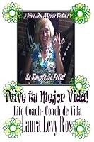 Vive tu mejor vida!: Se Simple, se feliz! 1508438293 Book Cover