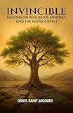 invincible 2018  Invincible: Lessons on Resilience, Mindset, and the Human Spirit. (English Edition)