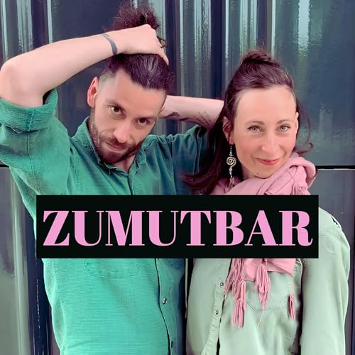 ZUMUTBAR - Unerschrocken lieben. Mutig sprechen. Verbunden bleiben. Titelbild