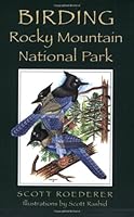 Birding: Rocky Mountain National Park 1555663184 Book Cover