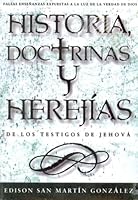 Historia, doctrinas y herejias de los tesgigos de jehova/ Stories, Doctrines, and Heresy of the Jehovah's Witnesses 1591854180 Book Cover