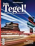  Danke, Tegel!: Die Geschichte eines besonderen Flughafens