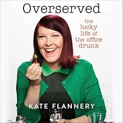 Overserved Audiobook By Kate Flannery cover art