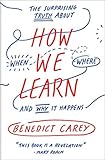 The Surprising Truth About When, Where, and Why It Happens How We Learn (Paperback) - Common