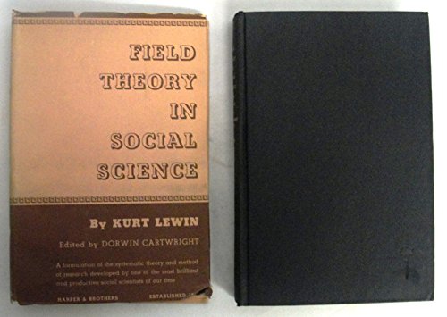 Field Theory in Social Science: Selected Theoretical Papers Field Theory in Social Science: Selected Theoretical Papers