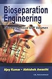 Bioseparation Engineering: A Comprehensive DSP Volumen