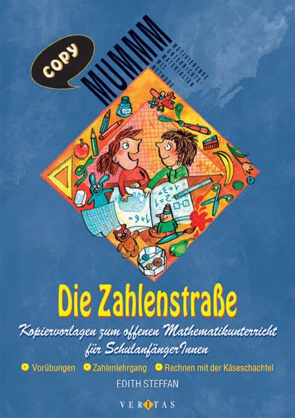 Die Zahlenstrasse: Kopiervorlagen zum offenen Mathematikunterricht für SchulanfängerInnen (Zahlenreise)