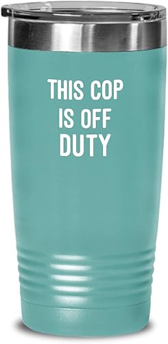 This Cop Is Off Duty Tumbler Funny Gift For a Cop 20oz, Teal Green