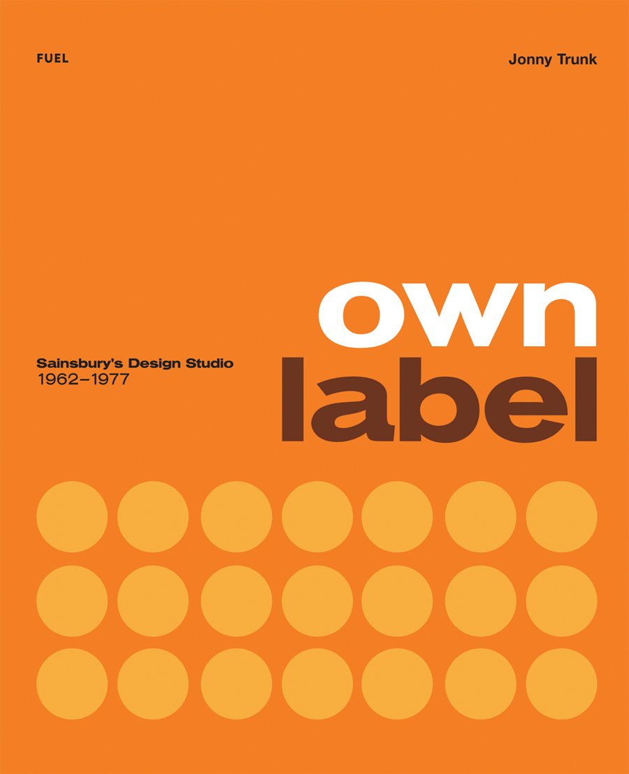 Own Label: Sainsbury's Design Studio 1962 - 1977 /anglais