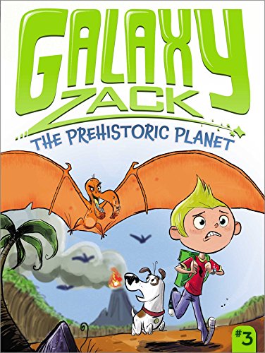 The Prehistoric Planet (Galaxy Zack Book 3)