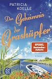 Das Geheimnis der Grashüpfer: Ein Inselgarten-Roman