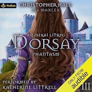 Dorsay: An Isekai LitRPG Audiobook By Christopher Hall, Maxlex cover art
