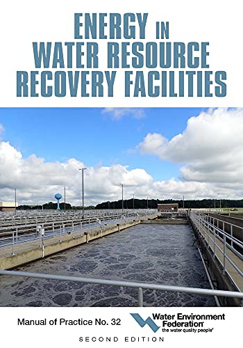 Energy in Water Resource Recovery Facilities, 2nd Edition MOP 32 (WEF Manual of Practice, 32)