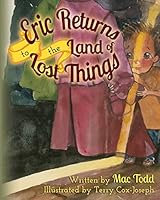 Eric Returns to the Land of Lost Things 1505498236 Book Cover