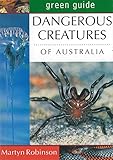 Robinson, M: Dangerous Creatures of Australia (Michelin Green Guides)