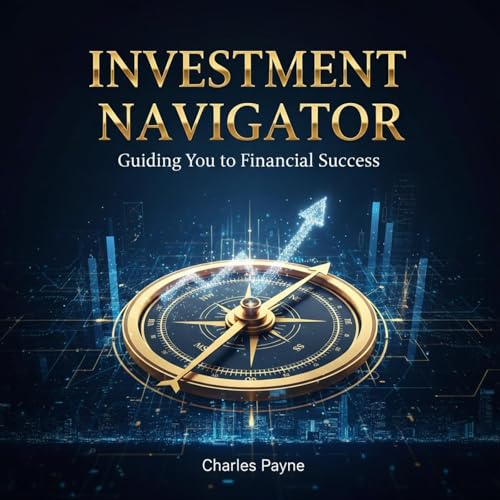 Investment Navigator Audiobook By Charles Payne cover art